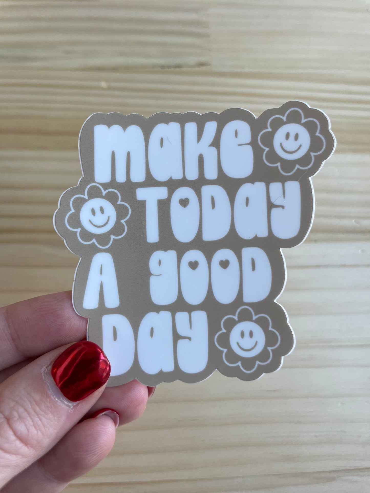 Make Today A Good Day Sticker